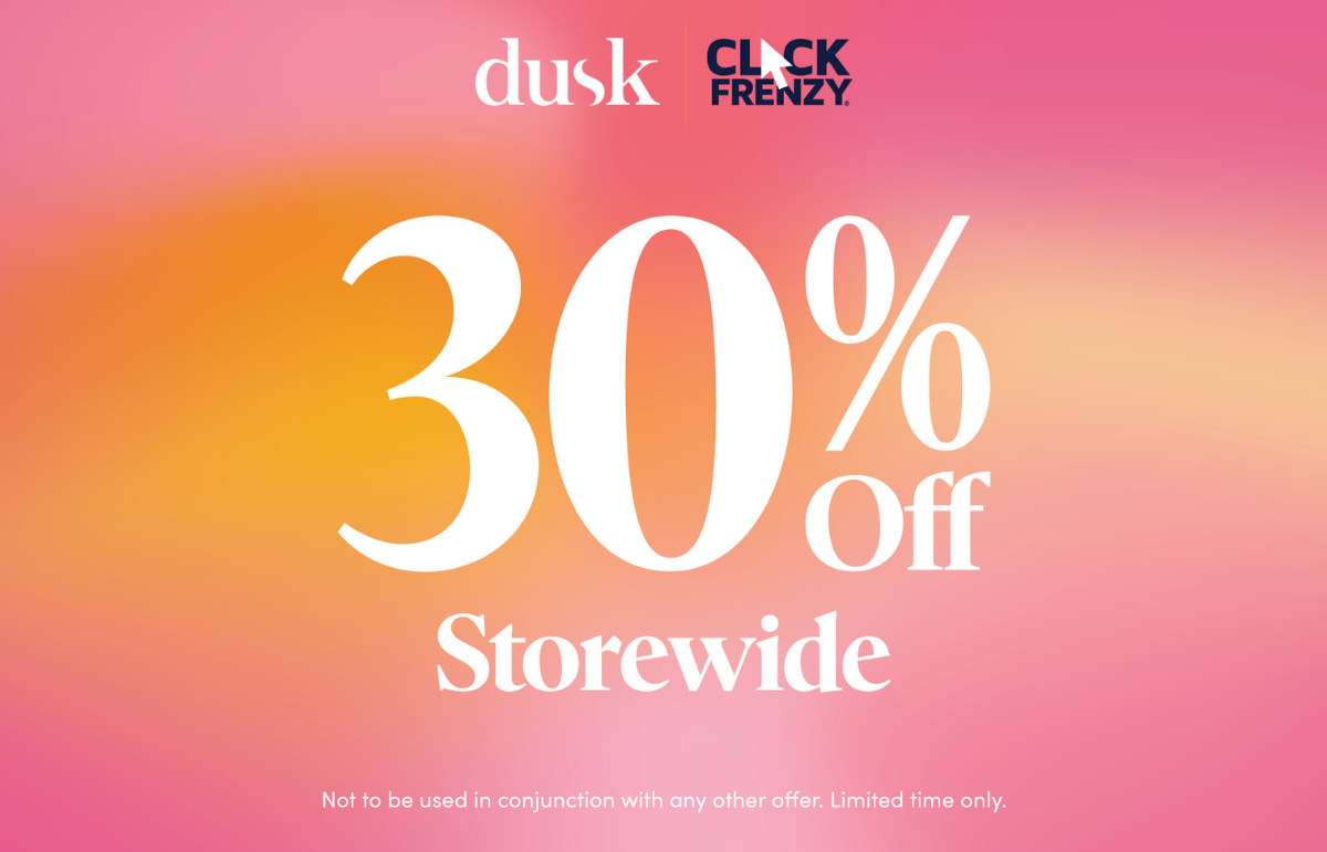 Shop 30% off storewide at dusk!